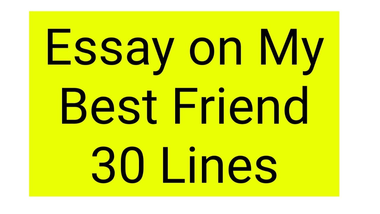 my best friend essay 30 lines