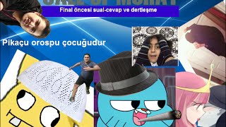Final Öncesi Sual - Cevap + Dertleşme[Yeni̇ Outro Denemesi̇]