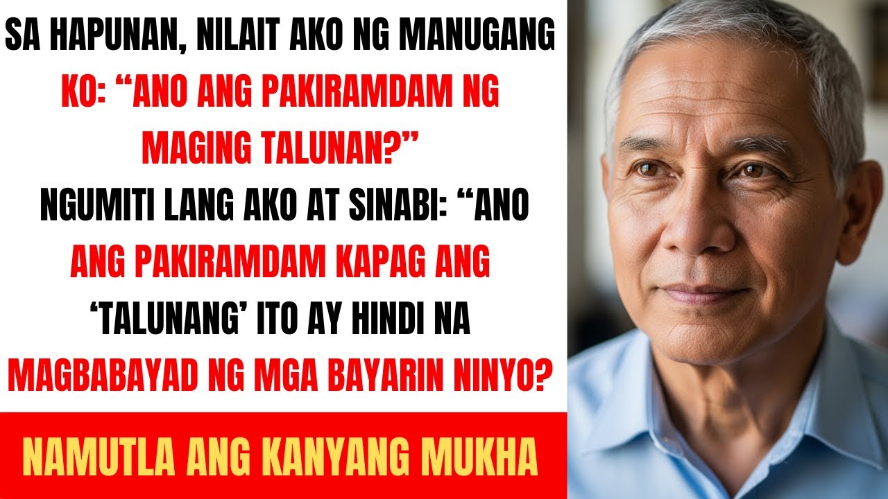 Sa hapunan nangutya ang manugang kong lalaki: “Ano ang pakiramdam ng maging talunan?” Ngumiti ako at