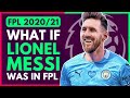 What if Lionel Messi was in Fantasy Premier League? | Messi Man City Price/Position | FPL 2020/21