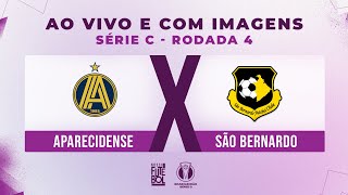 AO VIVO E COM IMAGENS: APARECIDENSE X SÃO BERNARDO | RODADA 04 | SÉRIE C 2024