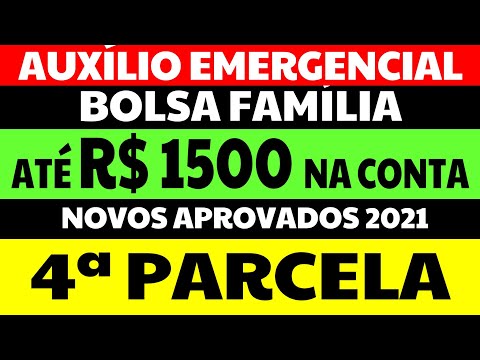 4 PARCELA AUXÍLIO EMERGENCIAL BOLSA FAMÍLIA ATÉ R$ 1500 NOVOS APROVADOS 2021