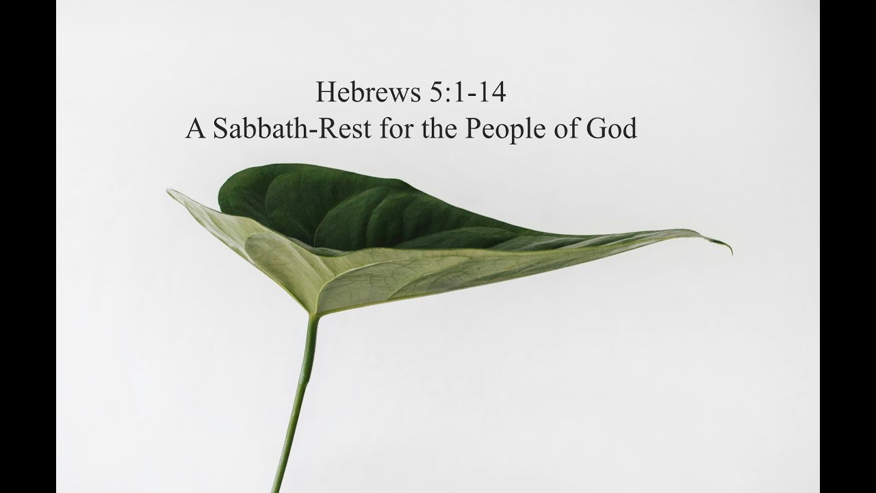Hebrews 5 1 14 A Sabbath Rest For The People Of God YouTube hebrews-5-1-14-a-sabbath-rest-for-the-people-of-god-youtube
