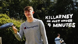 Killarney In Just Under 4 Minutes