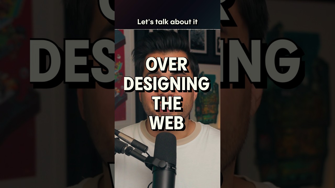 Are we OVER-DESIGNING the WEB?