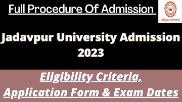 Jadavpur University Admission 2023: Application (Soon), Dates, Eligibility, Pattern, Syllabus