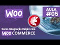 Curso - Integração Delphi com Woocommerce - #05 - Configuração de Entrega e Gateway de Pagamento