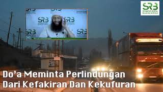 Do’a Meminta Perlindungan Dari Kefakiran Dan Kekufuran - Ustadz Dr. Syafiq Riza Basalamah, M.A.