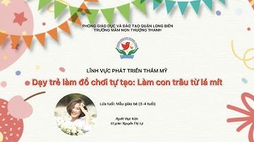 Làm con trâu từ lá mít | Cô giáo Nguyễn Thị Lý | Mầm non Thượng Thanh.