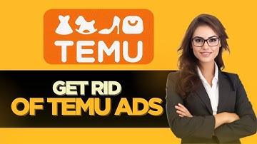 How To Get Rid Of Temu Ads - Full Guide