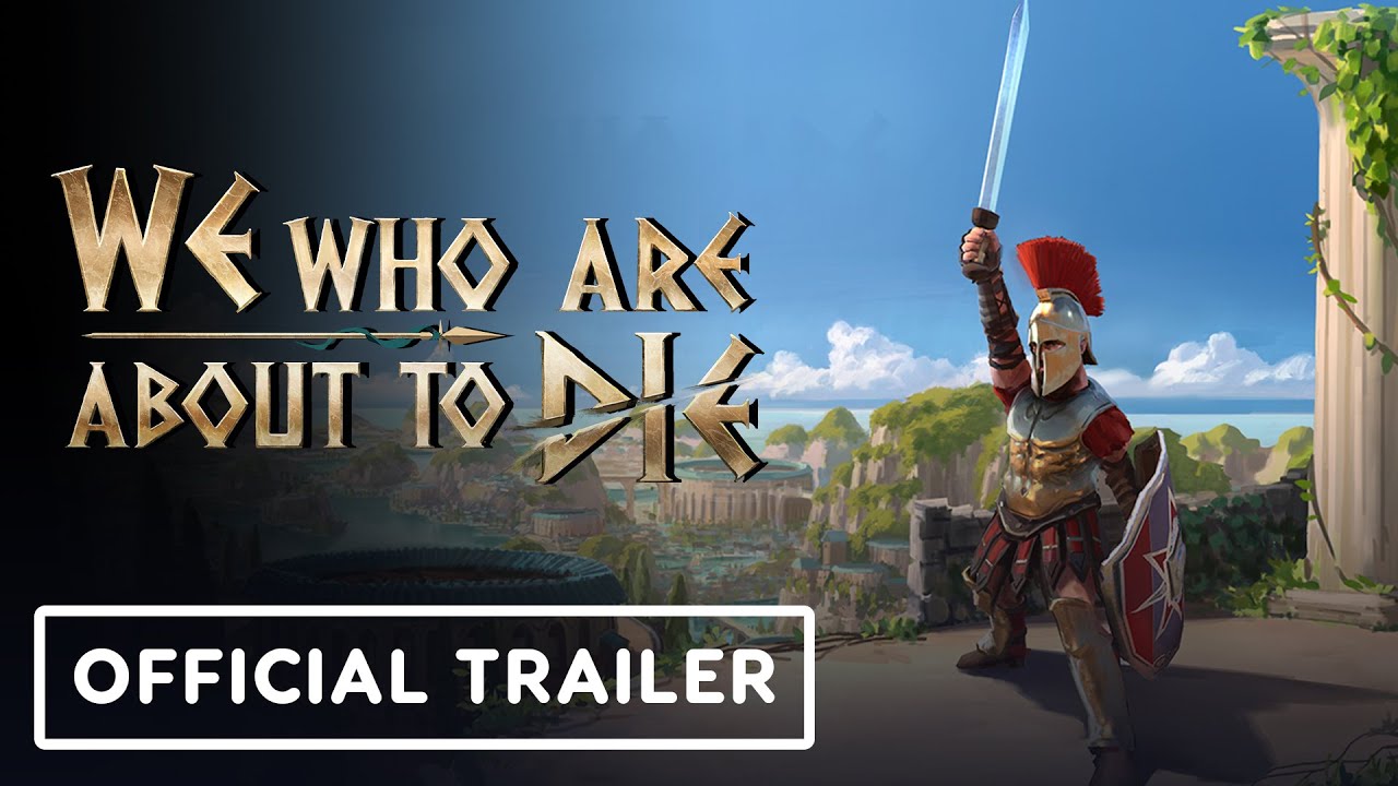 We Who Are About To Die – Official Launch Trailer