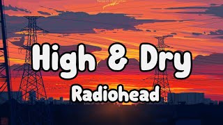 Radiohead - High & Dry  Lyrics Video