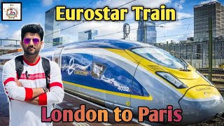 London to Paris | Eurostar Train | Travel Dreams & Destination