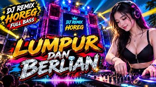 🔥 DJ LUMPUR AND DIAMOND 💎 LATEST HOREG FULL BASS 2026 | Jedag Jedug Sound System Indonesia