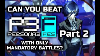 Can You Beat Persona 3 With Only Mandatory Battles? Part 2