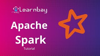 Apache Spark Tutorial || What is Apache Spark || Apache Spark for Machine Learning || Learnbay.co