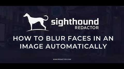 How to Redact Faces in an Image Automatically | Sighthound Redactor | Beginner’s Guide