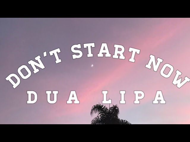 Dua Lipa - Don't Start Now ( Lyrics)