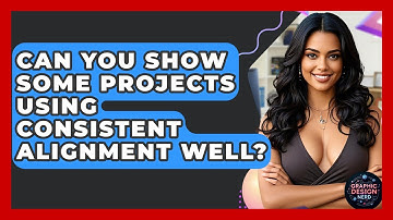 Can You Show Some Projects Using Consistent Alignment Well? - Graphic Design Nerd