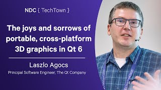 The joys and sorrows of portable, cross-platform 3D graphics in Qt 6 - Laszlo Agocs - NDC TechTown