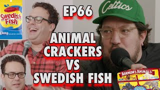 Animal Crackers vs Swedish Fish | Sal Vulcano and Joe DeRosa are Taste Buds  |  EP 66