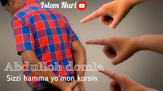 Dunyoda hamma yomon korsin 😟| Abdulloh domla