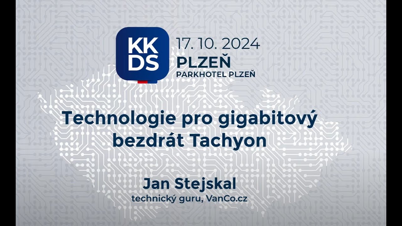 KKDS Plzeň 2024: Technologie pro gigabitový bezdrát Tachyon - Jan Stejskal