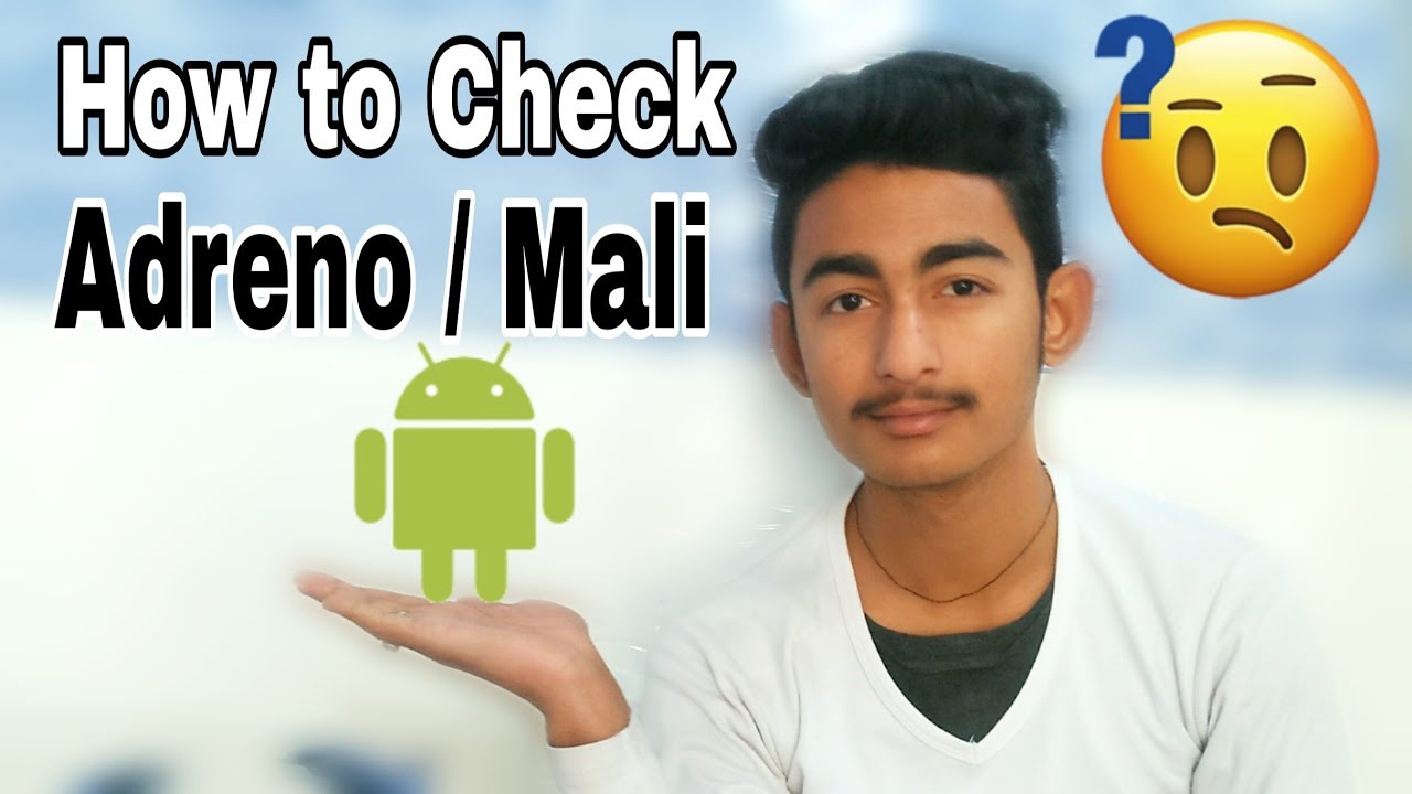 How To Check GPU In Android Device Apne Mobile Ka GPU Kaise Dekhe 2019 YouTube