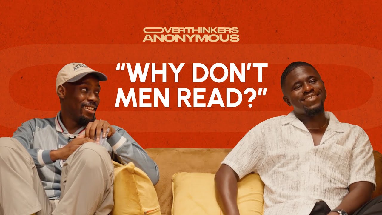 Overthinkers Anonymous Ep 3: Why Don’t Men Read?