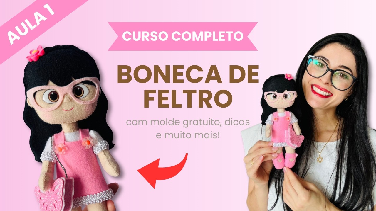 Como fazer BONECA DE FELTRO? Aula 1 + molde de boneca de feltro para imprimir