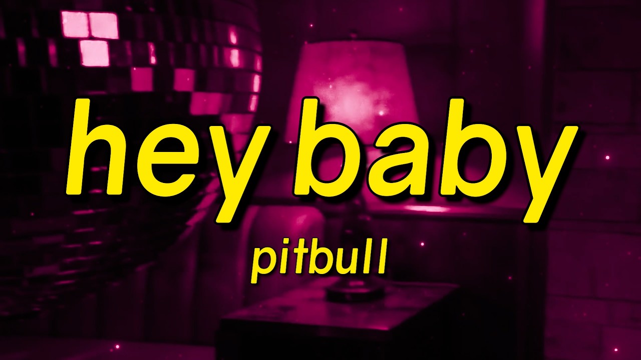 Pitbull - Hey Baby (Drop It to the Floor) (Lyrics) feat. T-Pain