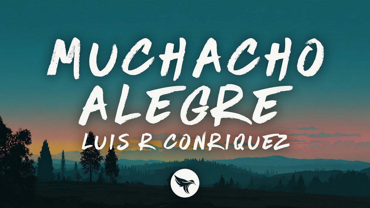 Luis R Conriquez – Muchacho Alegre (Letra/Lyrics)