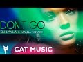 Dj layla  dont go ft malina tanase