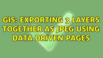 GIS: Exporting 3 layers together as JPEG using Data Driven Pages