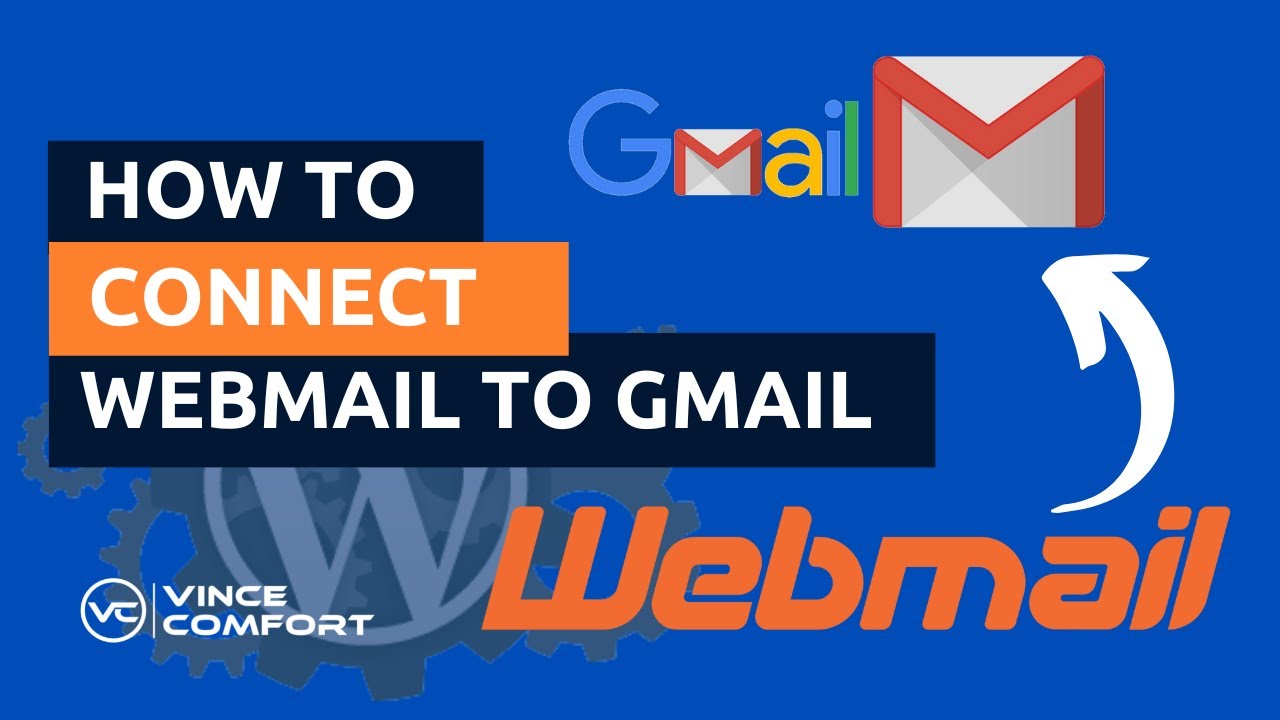 How to Connect Your Webmail Email Account to Gmail YouTube
