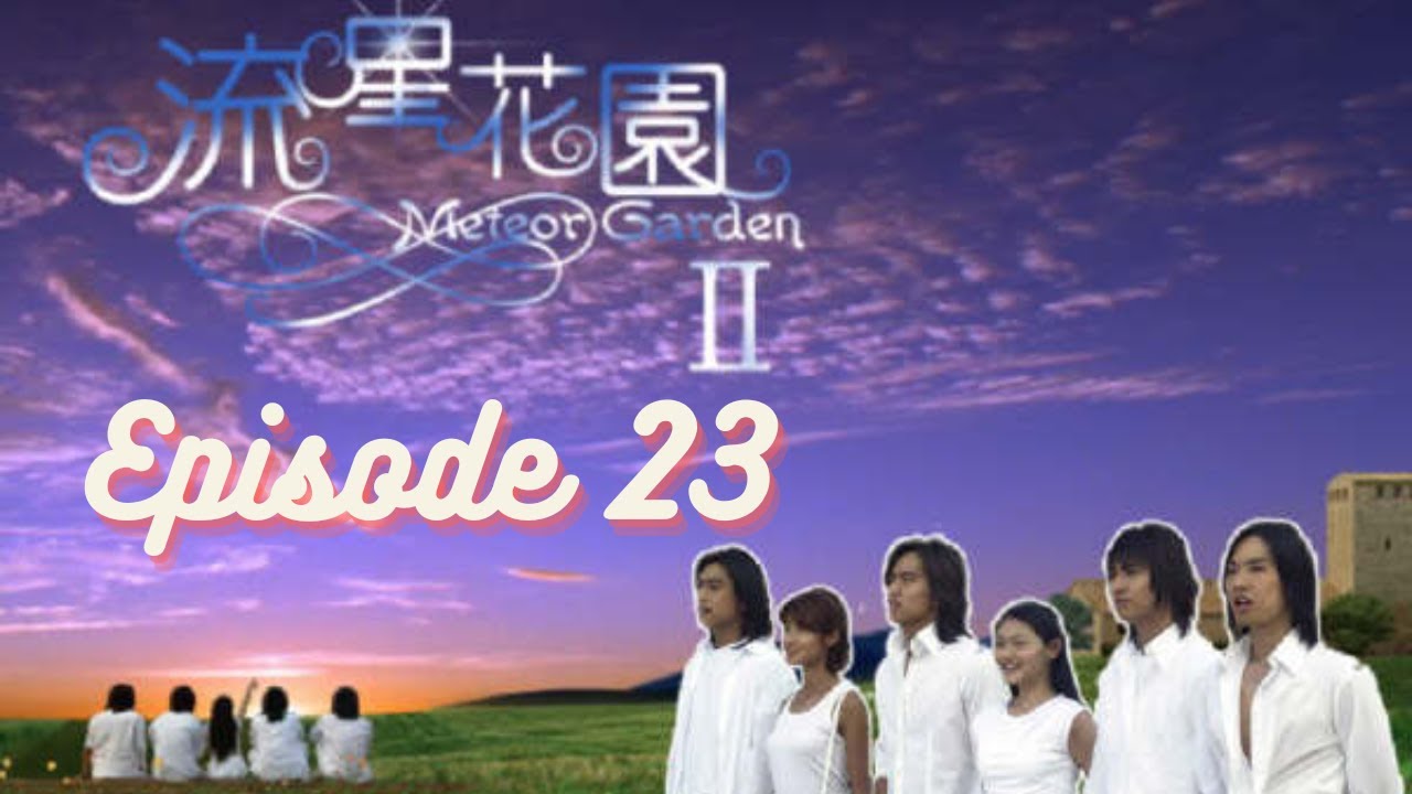 Meteor Garden Season 2 2001 Episode 23 kisskh