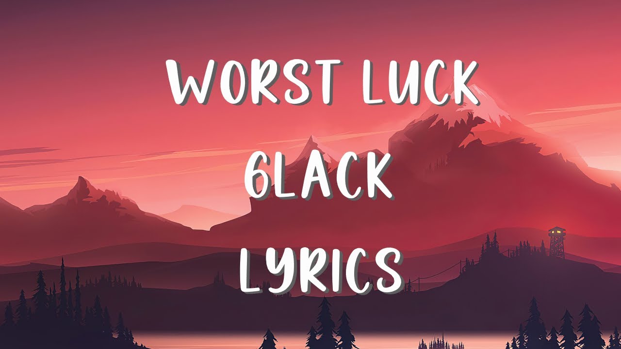 Worst Luck 6Lack [Lyrics] - YouTube