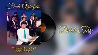 Ferdi Özbeğen - Dilek Taşı (20.Sanat Yılı Şan Konseri)