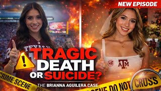 Tragic Death and Case of Brianna Aguilera | More Questions Than Answers #investigation #police 