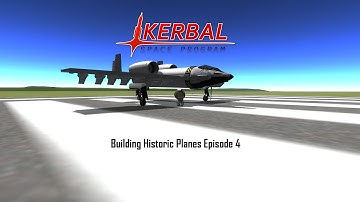 Kerbal Space Program - Building Historic Planes - Episode 4 A-10 Thunderbolt II