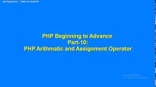 PHP Beginning to Advance Part-10: PHP Arithmetic, Assignment, Comparison and string Operators