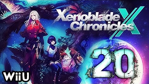 Xenoblade Chronicles X Walkthrough Part 20 (WiiU) English No Commentary