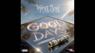 King Jay - Good Days (Lyric Video) King Jay - Good Days (Lyric Video)