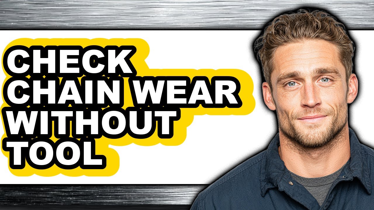 How to Check Chain Wear Without Tool (easy Method)