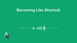 Becoming like Sherlock by A Language Learning Tale 9 views 1 month ago 5 minutes, 5 seconds
