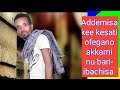 Addemisa Kee Kesati Ofegano Akkami Nu Bariibachisa Addemisa Kee Kesati Ofegano Akkami Nu Bariibachisa