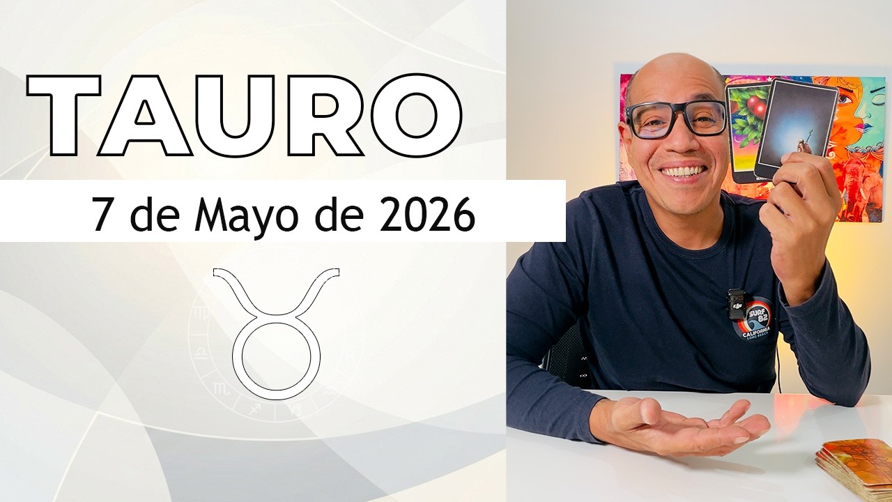 TAURO | Horóscopo de hoy 7 de Mayo 2026 - YouTube