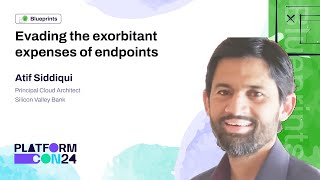 Evading Exorbitant Expense of Endpoints - Atif Siddiqui | PlatformCon 2024