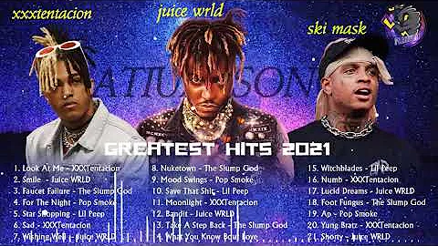 X.X.XTENTACION, JUICE WRLD, SKI MASK THE SLUMP GOD, POP SMOKE, LIL PEEP   TOP GREATEST HITS 2021