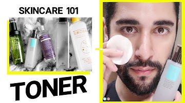 SKINCARE 101 - Toner . How To Use, Why, When and What Toners Are Best For You ✖ James Welsh